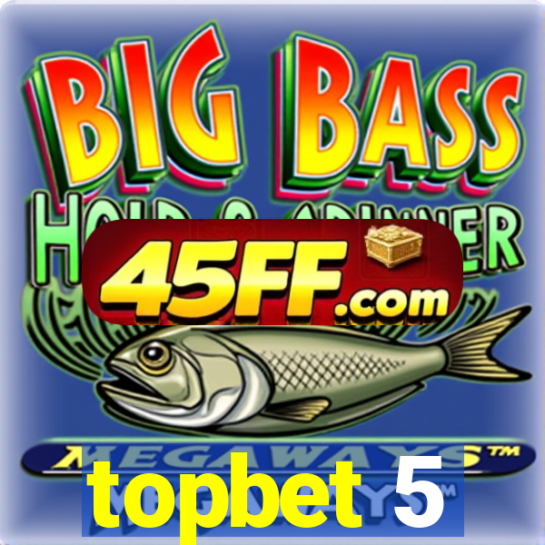 topbet 5